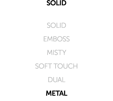 SOLID SOLID EMBOSS MISTY SOFT TOUCH DUAL METAL