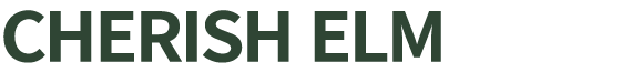 CHERISH ELM