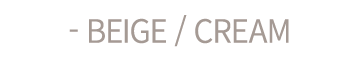  Beige / Cream
