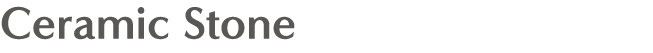 Ceramic Stone