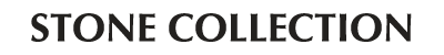 STONE COLLECTION