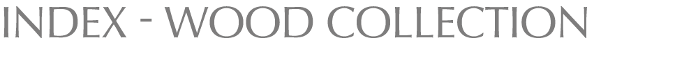 INDEX WOOD COLLECTION