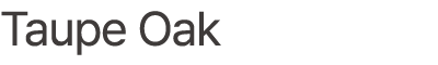 Taupe Oak