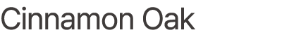 Cinnamon Oak