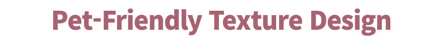 Pet Friendly Texture Design